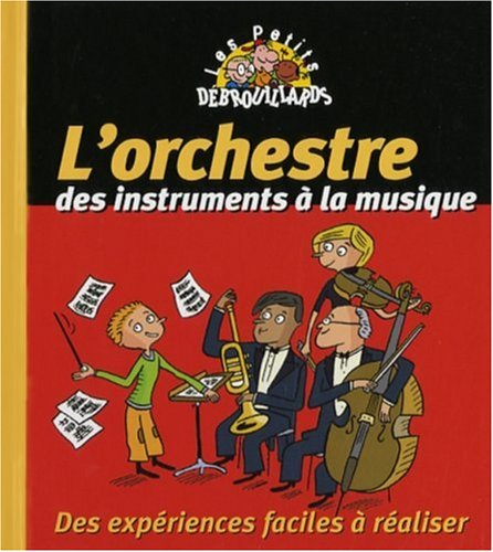 L'orchestre : des instruments à la musique : des expériences faciles à réaliser