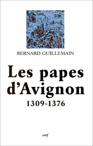 Les papes d'Avignon : 1309-1376