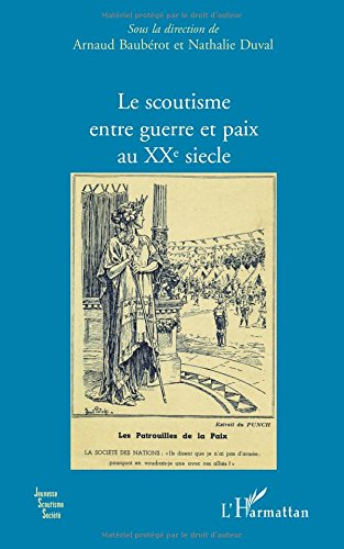 Le scoutisme entre guerre et paix au XXe siècle