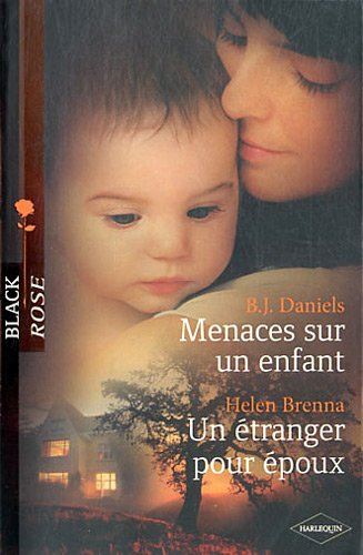 Menaces sur un enfant. Un étranger pour époux