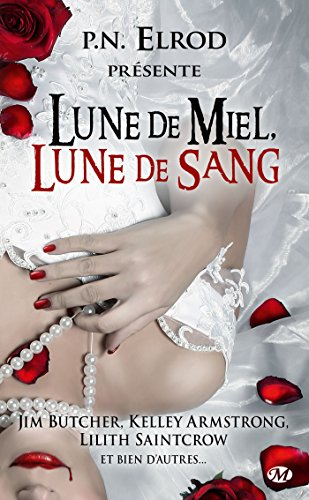 Lune de miel, lune de sang : neuf récits de bit-lit