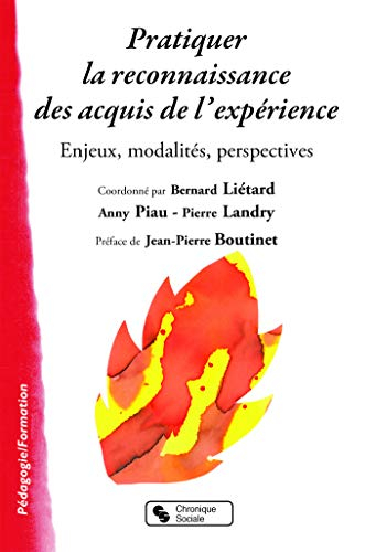 Pratiquer la reconnaissance des acquis de l'expérience : enjeux, modalités, perspectives