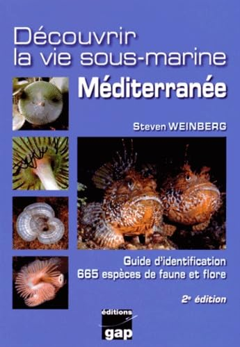 Découvrir la vie sous-marine : Méditerranée : guide d'identification, 665 espèces de faune et flore