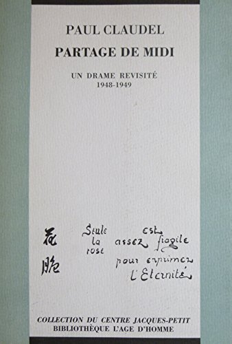 Paul Claudel, Partage de midi : un drame revisité (1948-1949)