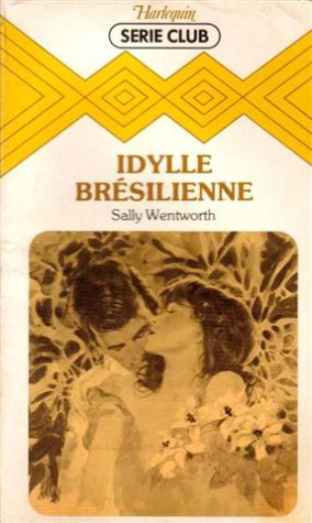 idylle brésilienne : collection : harlequin série club n, 344