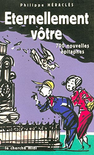 Eternellement vôtre : 700 épitaphes inédites