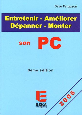 Entretenir, améliorer, dépanner son PC