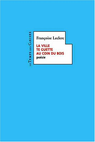 La ville te guette au coin du bois