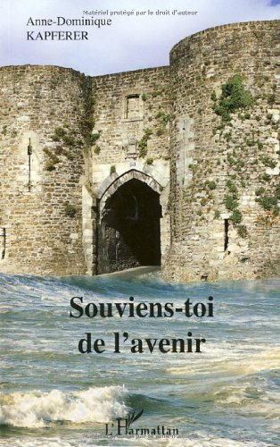 Souviens-toi de l'avenir : roman en forme de fable très sérieuse et assez folle de l'an 1212 à l'an 