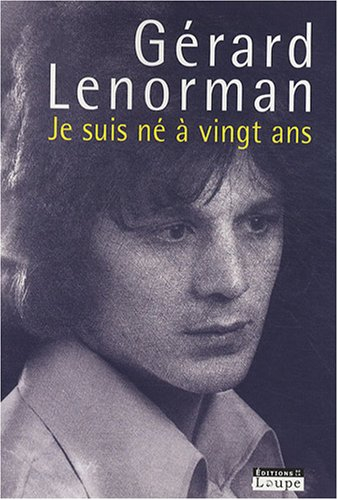 Je suis né à vingt ans