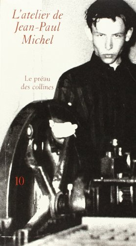 Préau des collines (Le), n° 10. L'atelier de Jean-Paul Michel