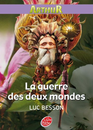 arthur et les minimoys - tome 4 - la guerre des deux mondes