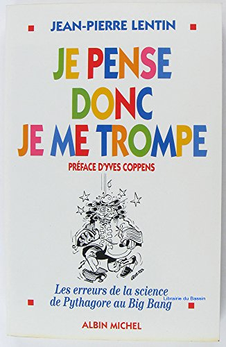 Je pense, donc je me trompe : les erreurs de la science de Pythagore au big-bang