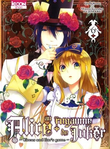 Alice au royaume de Joker : circus and liar's game. Vol. 6