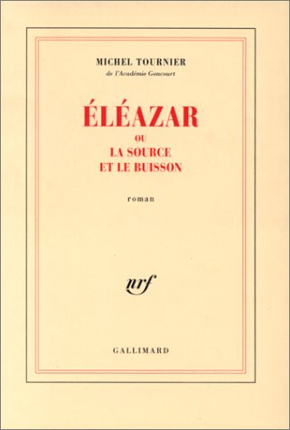 Eléazar ou La source et le buisson