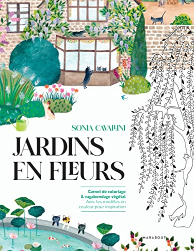 Jardins en fleurs : Carnet de coloriage & vagabondage végétal Avec les modèles en couleur pour inspi
