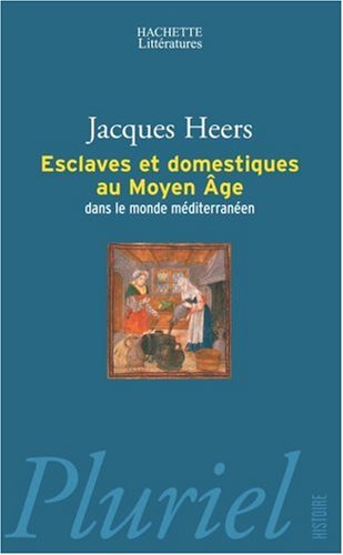 Esclaves et domestiques au Moyen Age dans le monde méditerranéen