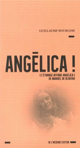 Angélica ! : l'étrange affaire Angélica de Manoel de Oliveira