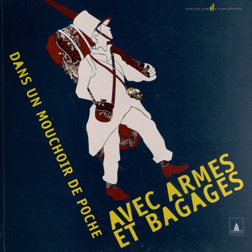Avec armes et bagages : dans un mouchoir de poche