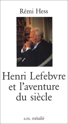 Henri Lefebvre et l'aventure du siècle
