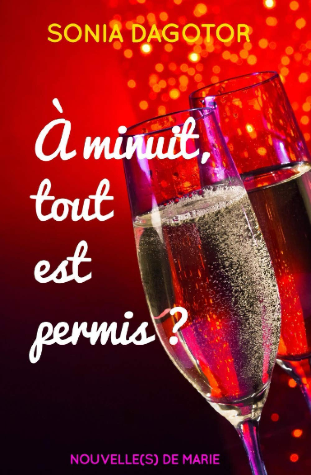 A MINUIT, TOUT EST PERMIS ?: Nouvel an de Marie