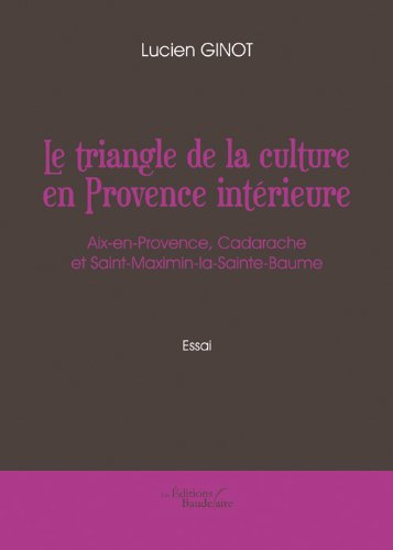 LE TRIANGLE DE LA CULTURE EN PROVENCE INTERIEURE