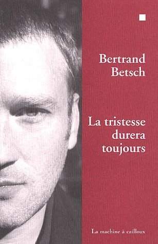 la tristesse durera toujours