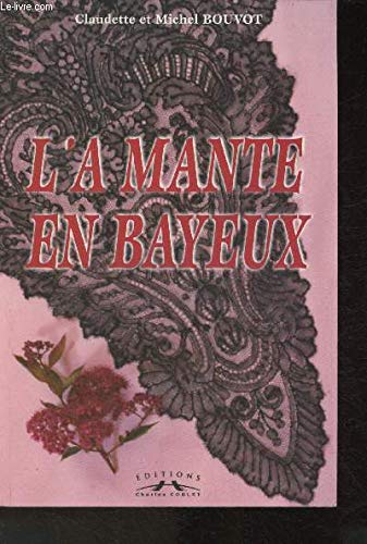 L'a mante en Bayeux