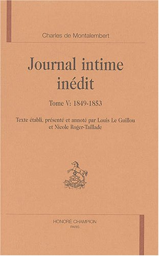 Journal intime inédit. Vol. 5. 1849-1853