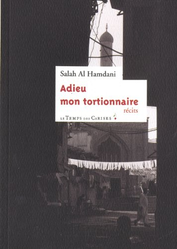 Adieu mon tortionnaire : récits