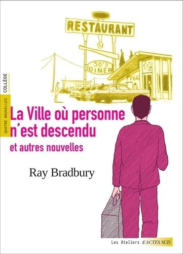 La ville où personne n'est descendu : et autres nouvelles