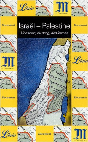 israël - palestine : un terre, du sang, des larmes