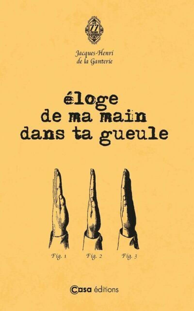 Eloge de ma main dans ta gueule