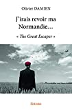 J'irais revoir ma Normandie...