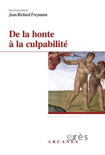 De la honte à la culpabilité : à partir des échanges dialogués autour de Honte, culpabilité, angoiss