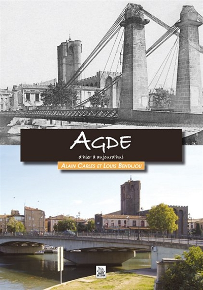 Agde d'Hier a Aujourd'Hui