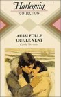 aussi folle que le vent : collection : harlequin collection n, 589