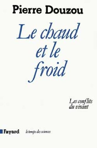 Le Chaud et le froid : les conflits du vivant