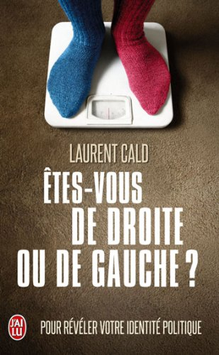 Etes-vous de droite ou de gauche ? : pour révéler votre identité politique : document