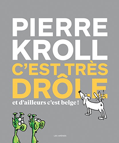 C'est très drôle : et d'ailleurs c'est belge !