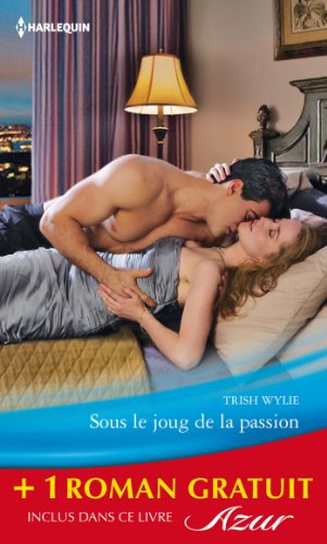 Sous le joug de la passion. Au piège de la vengeance