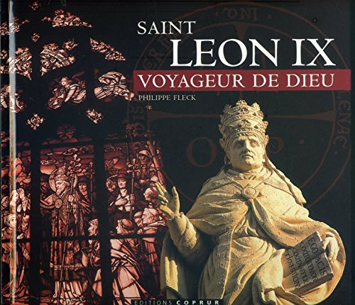 Saint Leon IX : voyageur de Dieu