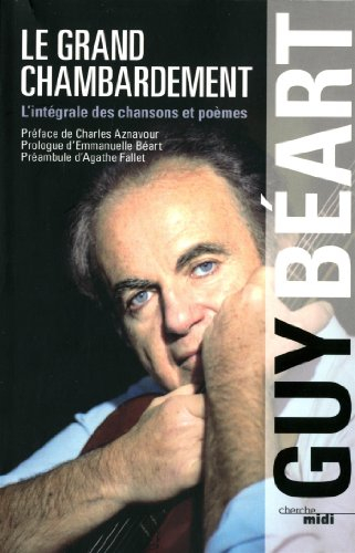 Le grand chambardement : intégrale des chansons et poèmes