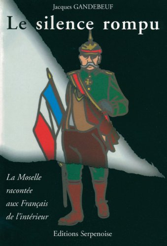 Le silence rompu : la Moselle racontée aux Français de l'intérieur