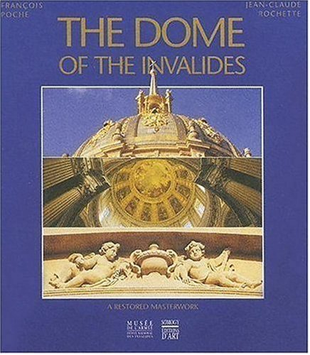 The Dome of the Invalides. A Mastored Masterwork