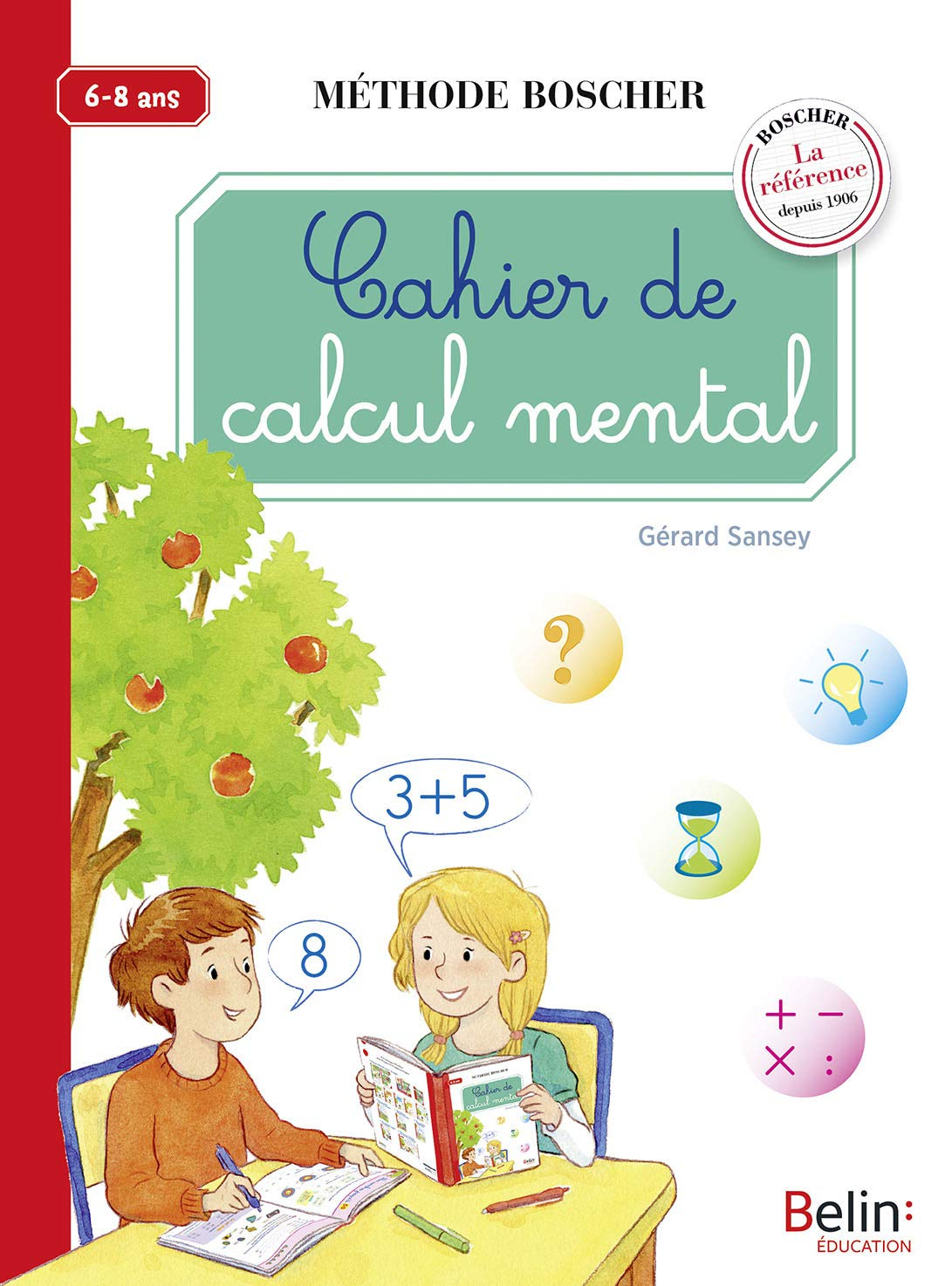Cahier de calcul mental : 6-8 ans