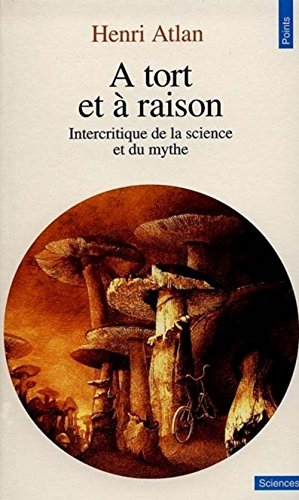 A tort et à raison : intercritique de la science et du mythe
