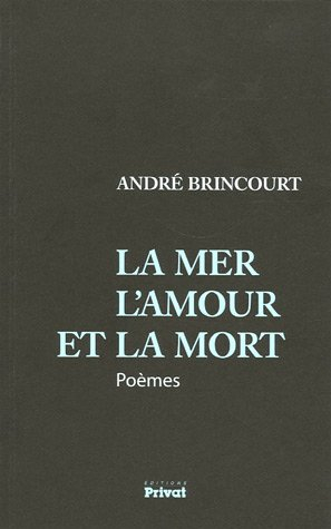 La mer, l'amour et la mort : poèmes