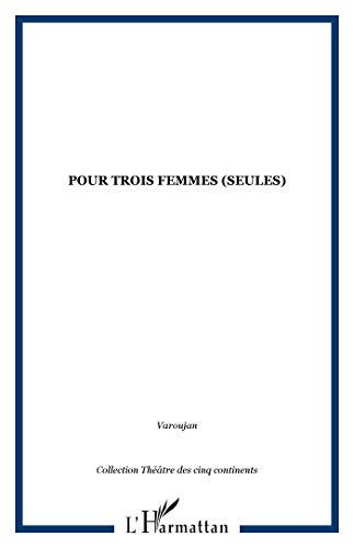 Pour trois femmes (seules)