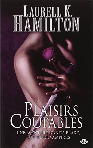 Une aventure d'Anita Blake, tueuse de vampires. Vol. 1. Plaisirs coupables